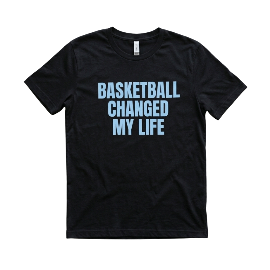"Basketball Changed My Life" Tee